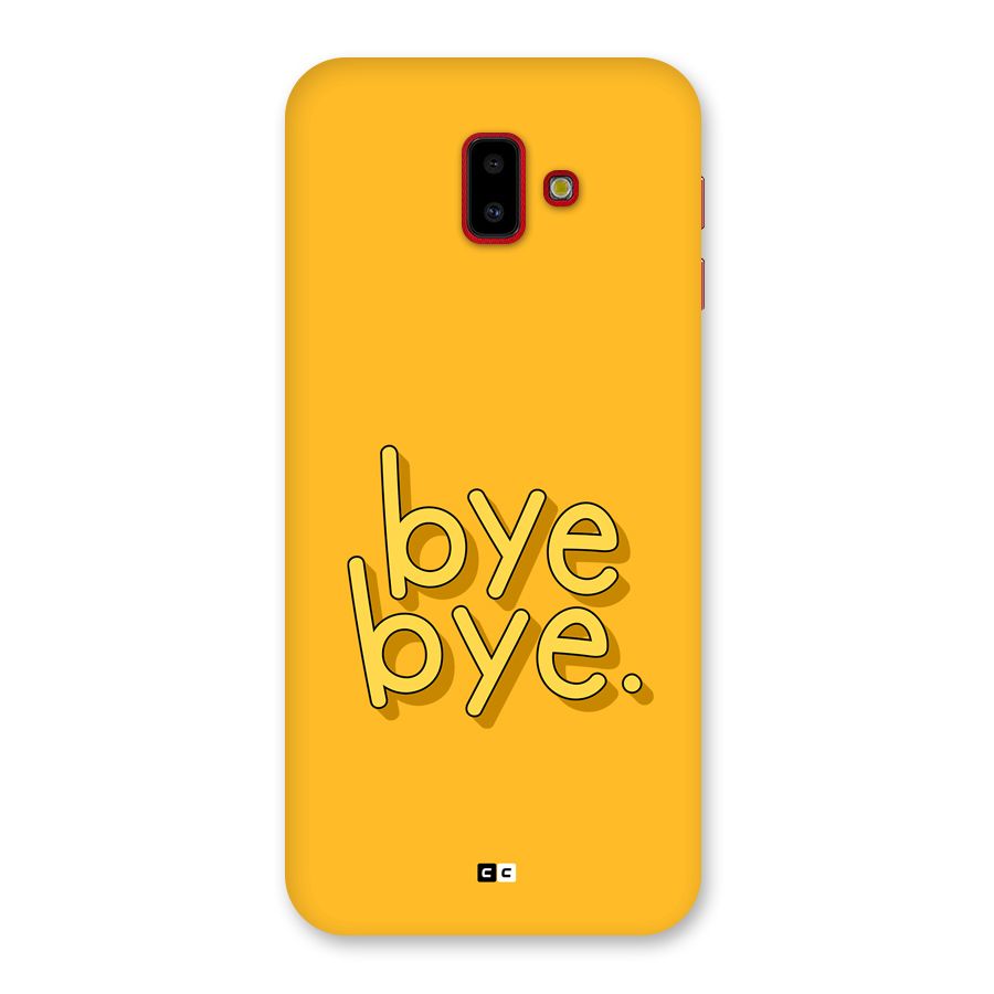 Bye Bye Back Case for Galaxy J6 Plus