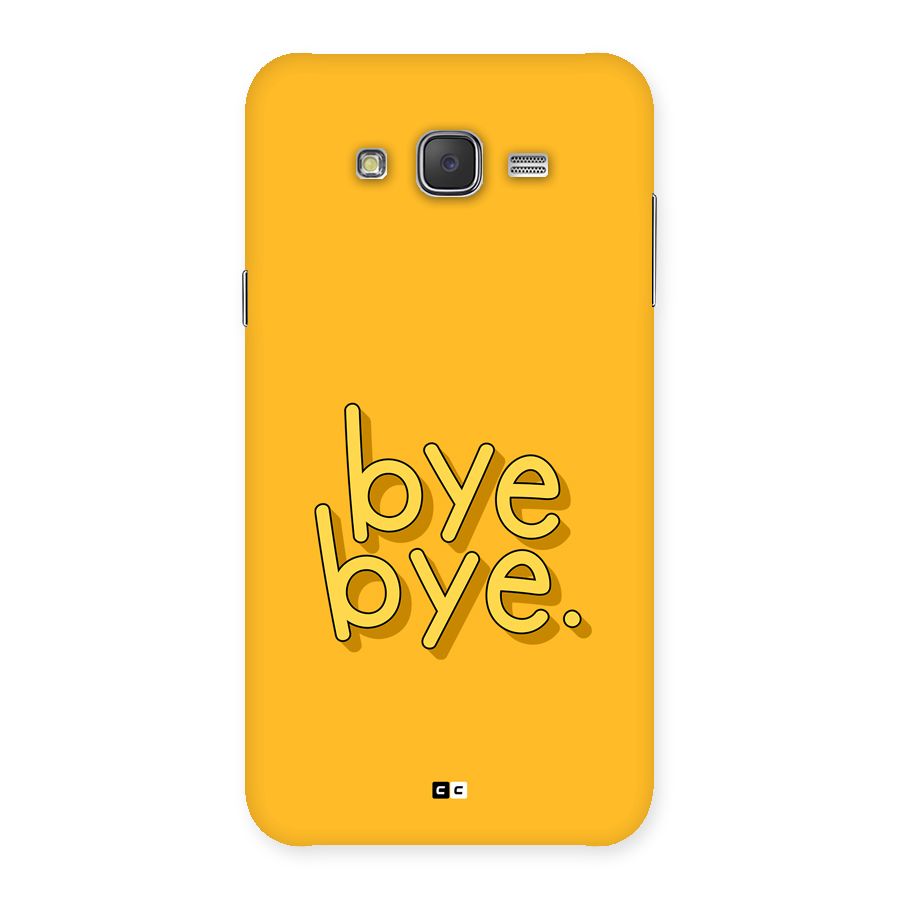 Bye Bye Back Case for Galaxy J7