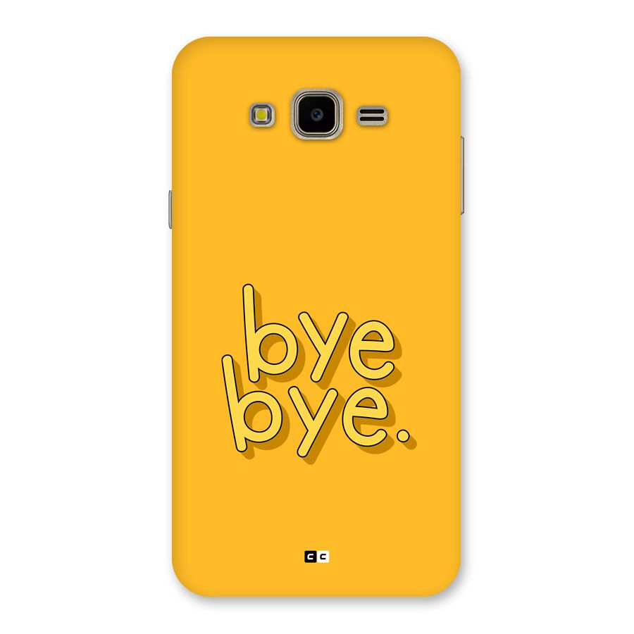 Bye Bye Back Case for Galaxy J7 Nxt