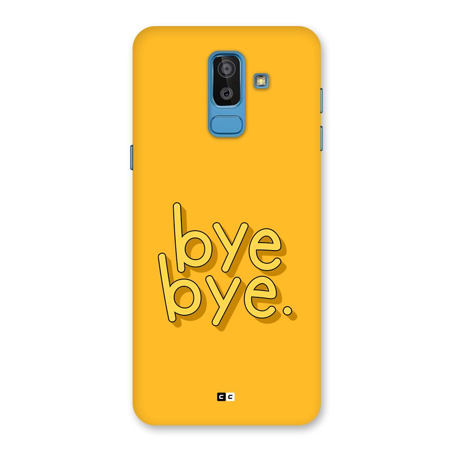Bye Bye Back Case for Galaxy J8