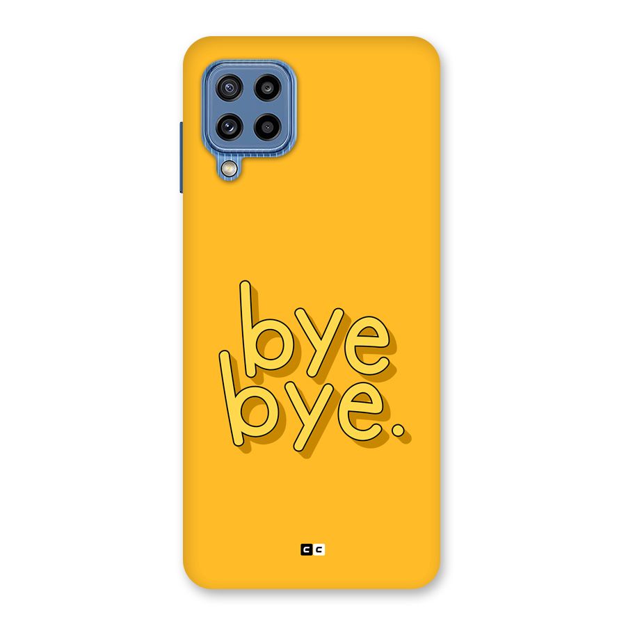 Bye Bye Back Case for Galaxy M32