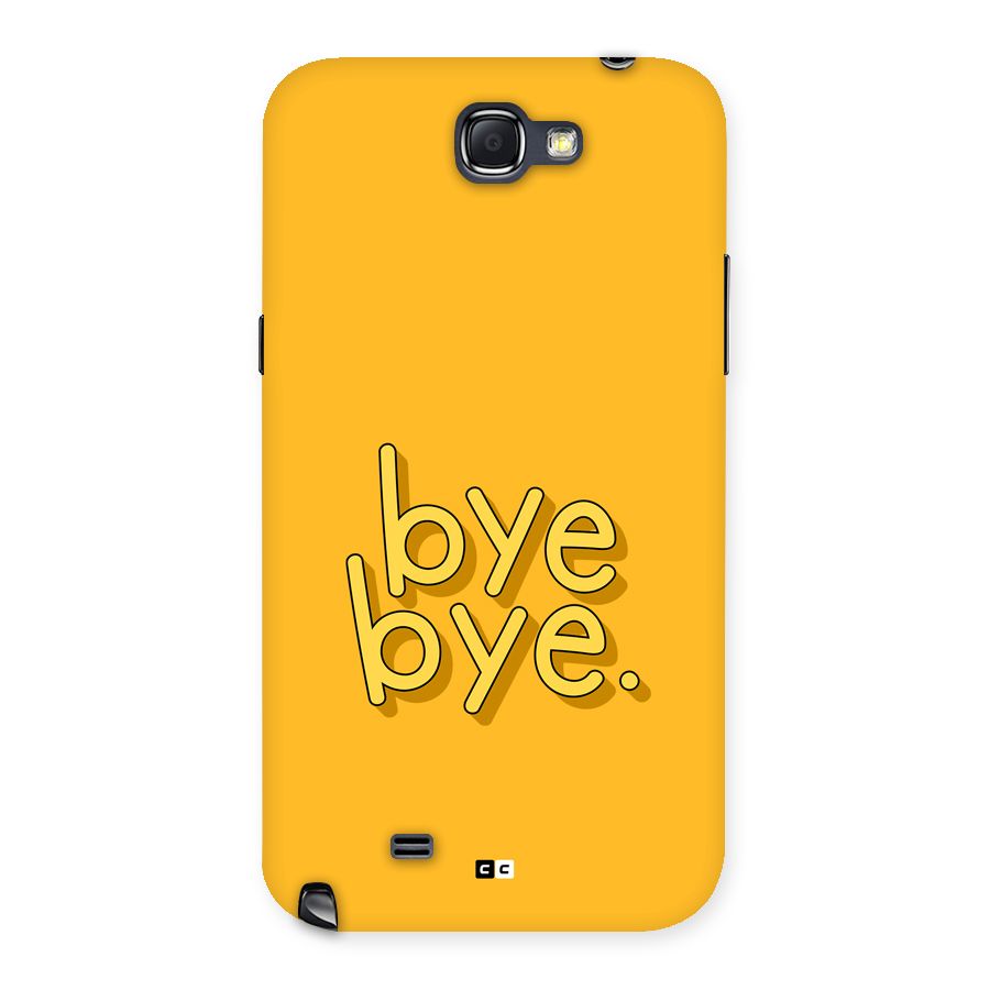 Bye Bye Back Case for Galaxy Note 2