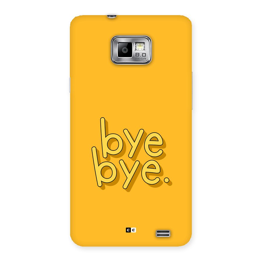 Bye Bye Back Case for Galaxy S2