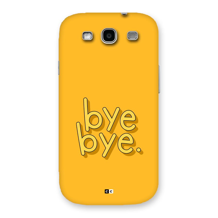 Bye Bye Back Case for Galaxy S3 Neo
