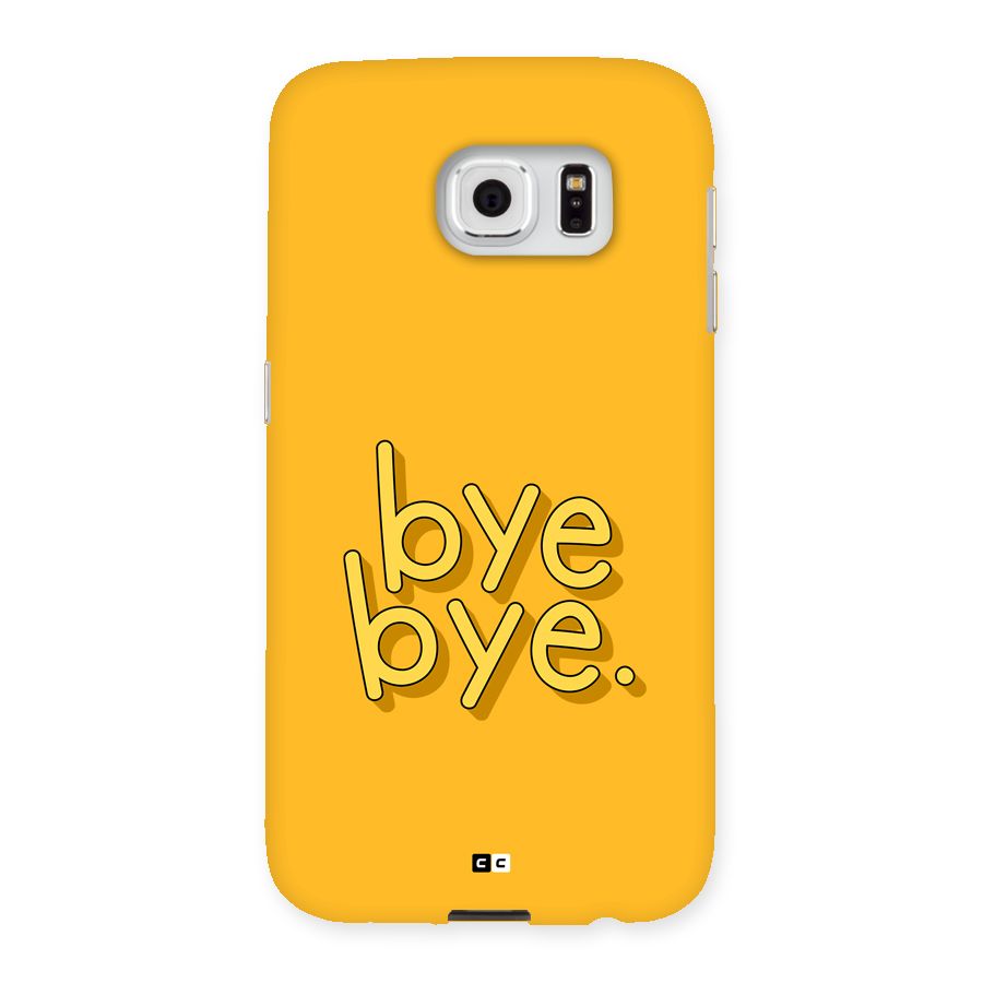 Bye Bye Back Case for Galaxy S6