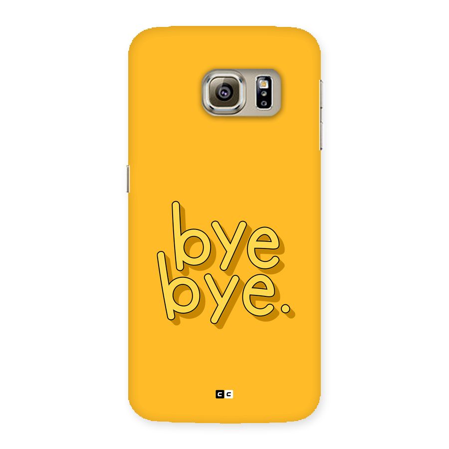 Bye Bye Back Case for Galaxy S6 edge