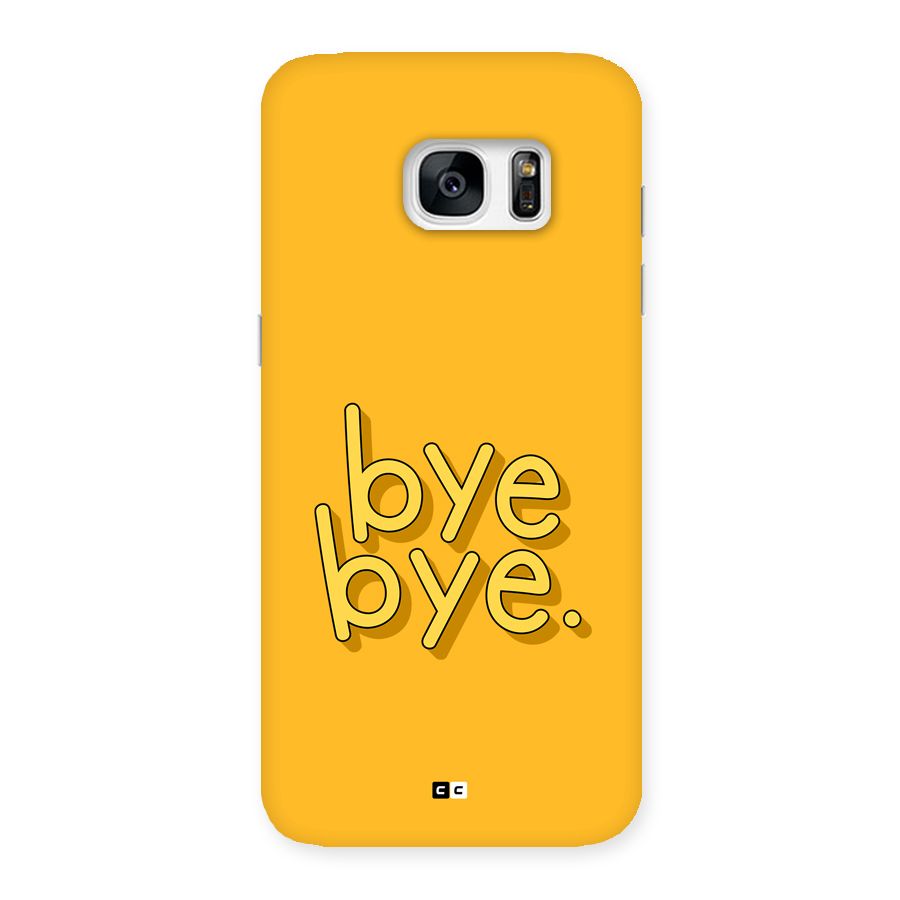 Bye Bye Back Case for Galaxy S7 Edge