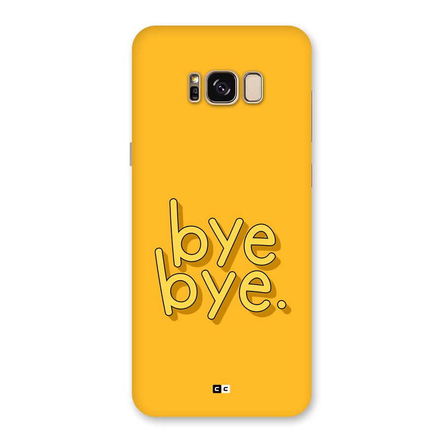 Bye Bye Back Case for Galaxy S8 Plus