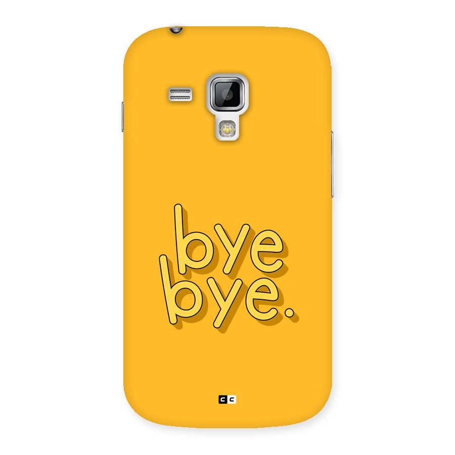 Bye Bye Back Case for Galaxy S Duos