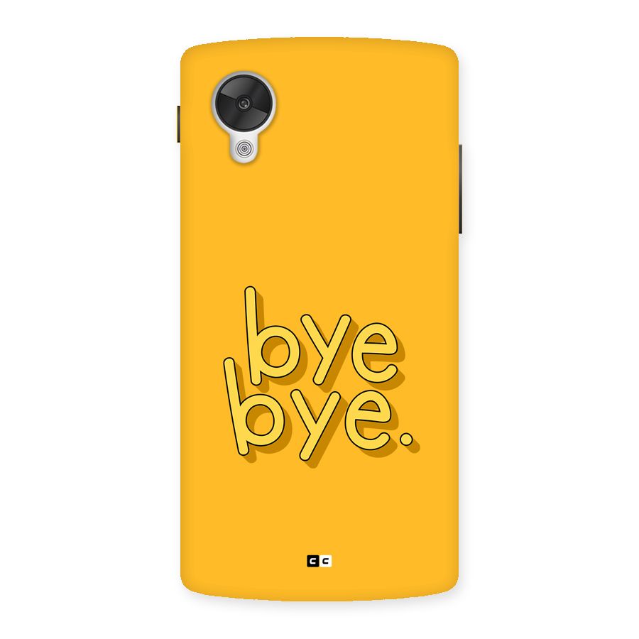 Bye Bye Back Case for Google Nexus 5