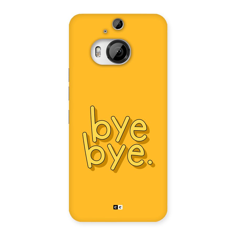 Bye Bye Back Case for HTC One M9 Plus