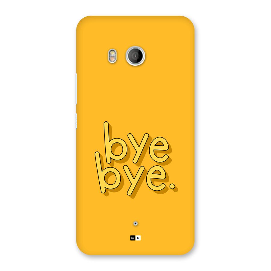 Bye Bye Back Case for HTC U11