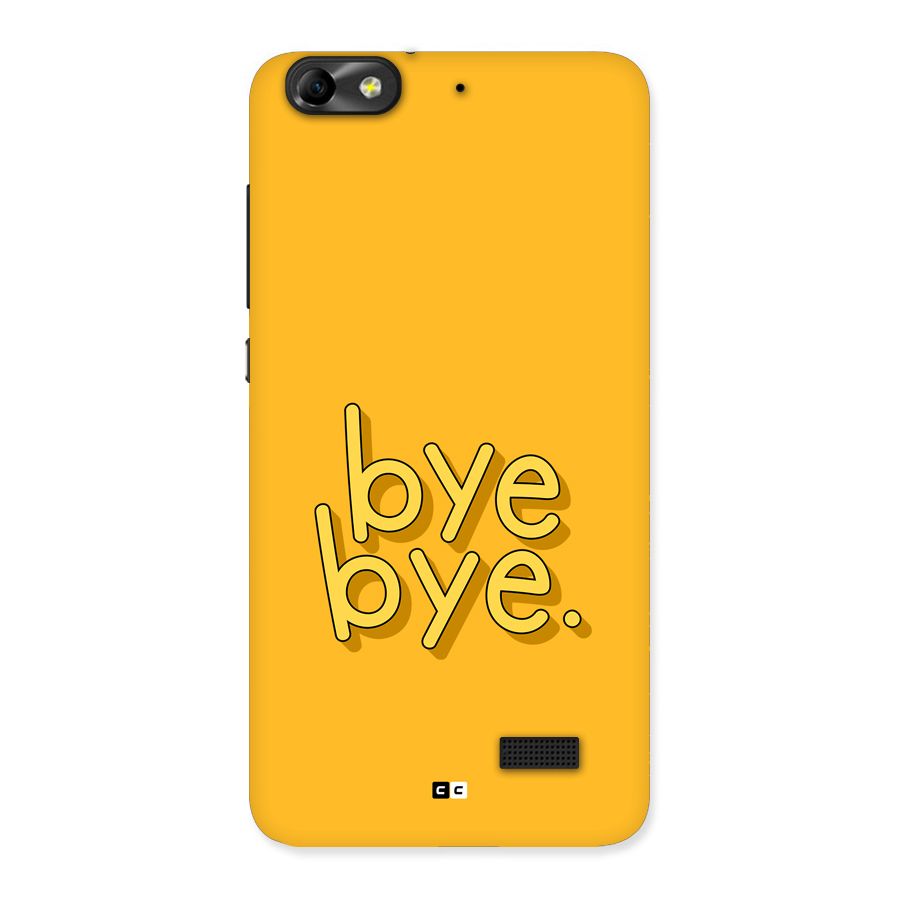 Bye Bye Back Case for Honor 4C
