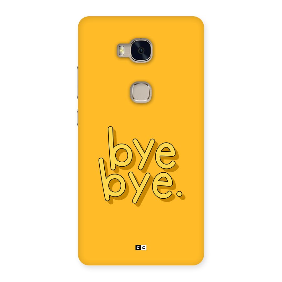 Bye Bye Back Case for Honor 5X