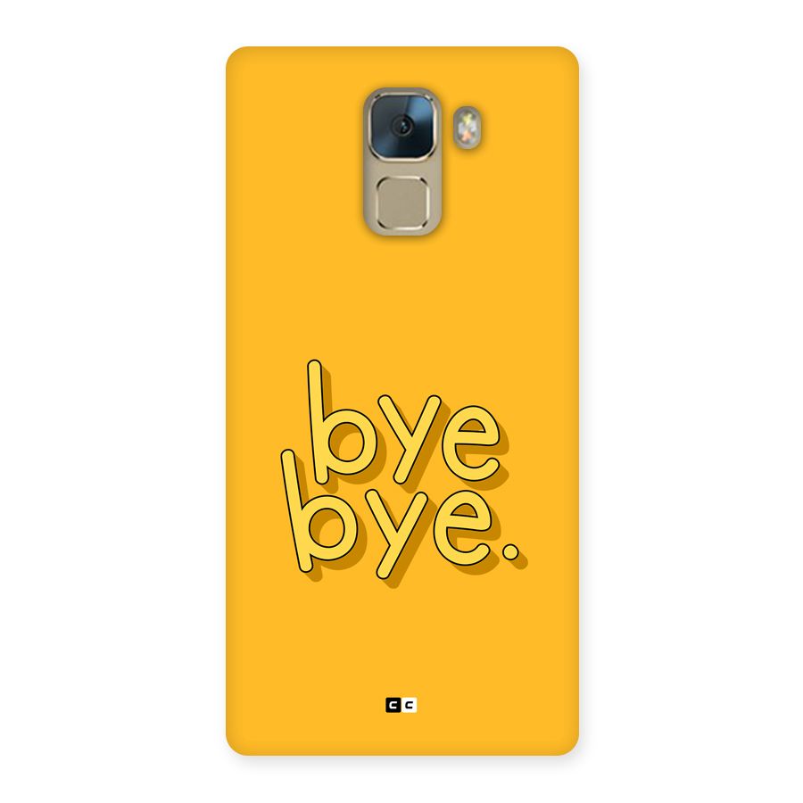 Bye Bye Back Case for Honor 7