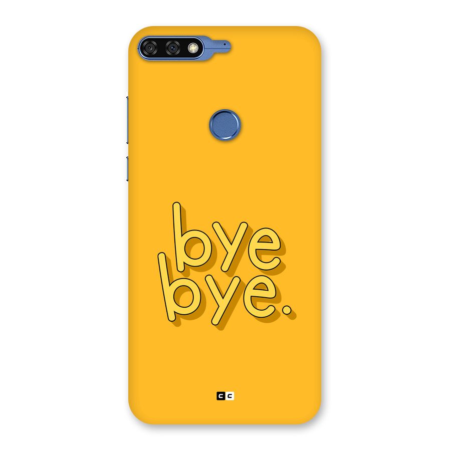 Bye Bye Back Case for Honor 7C