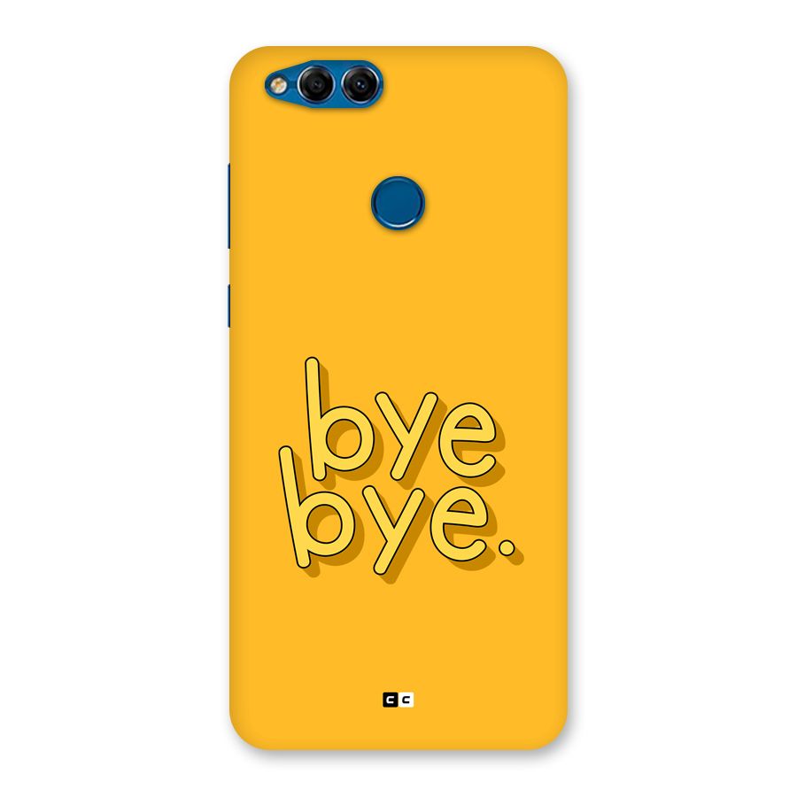 Bye Bye Back Case for Honor 7X