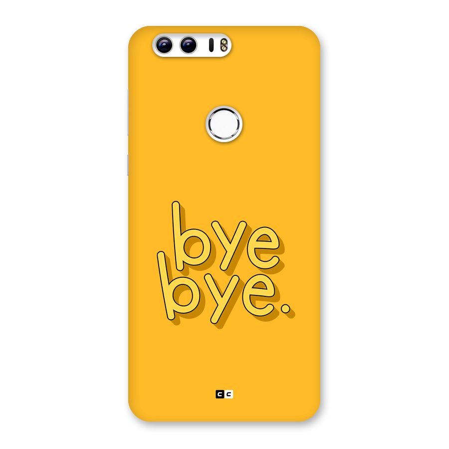 Bye Bye Back Case for Honor 8
