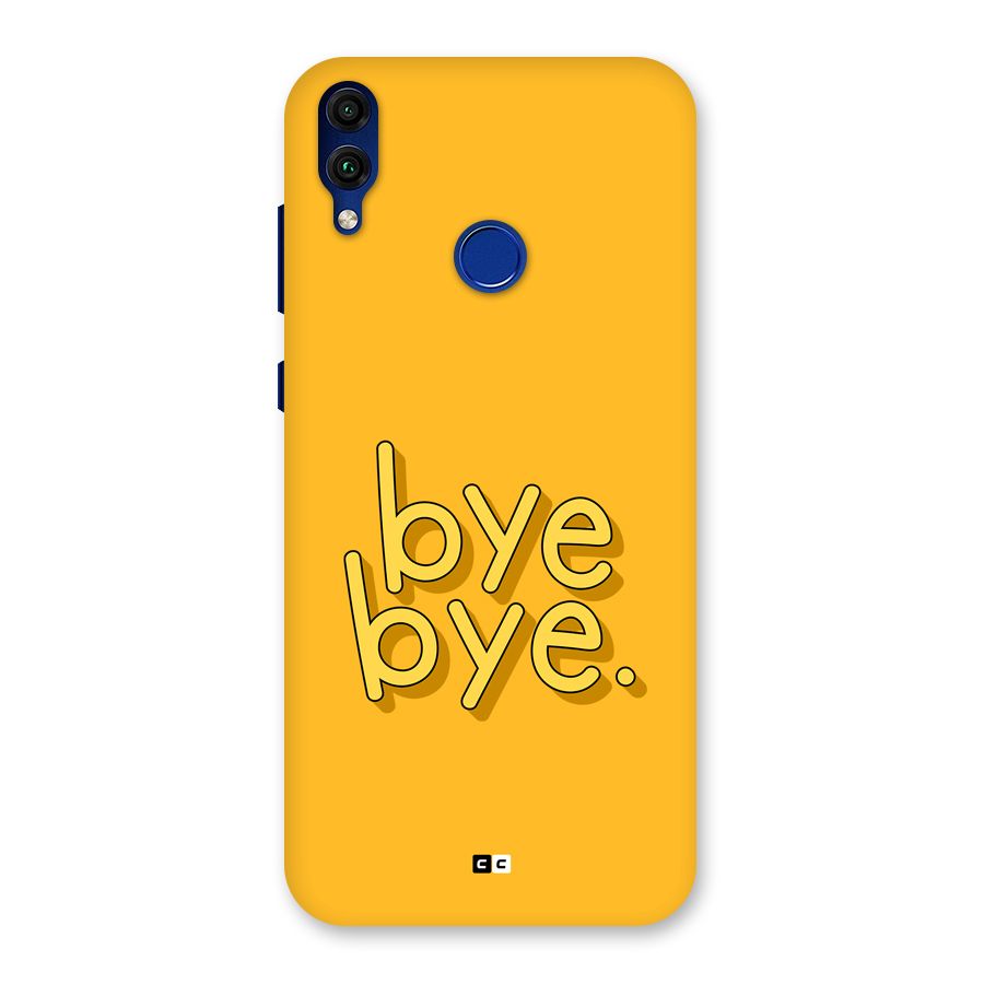 Bye Bye Back Case for Honor 8C