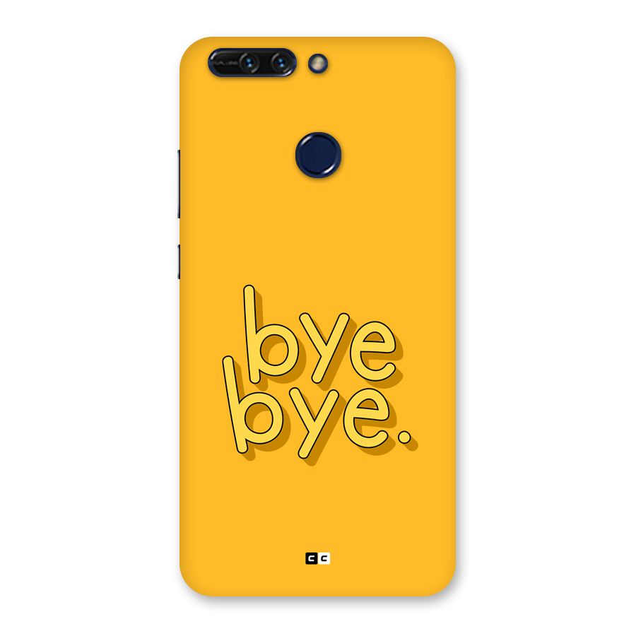 Bye Bye Back Case for Honor 8 Pro