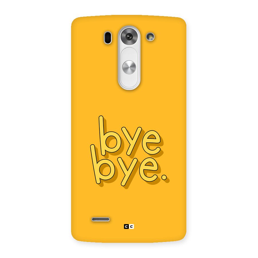 Bye Bye Back Case for LG G3 Beat