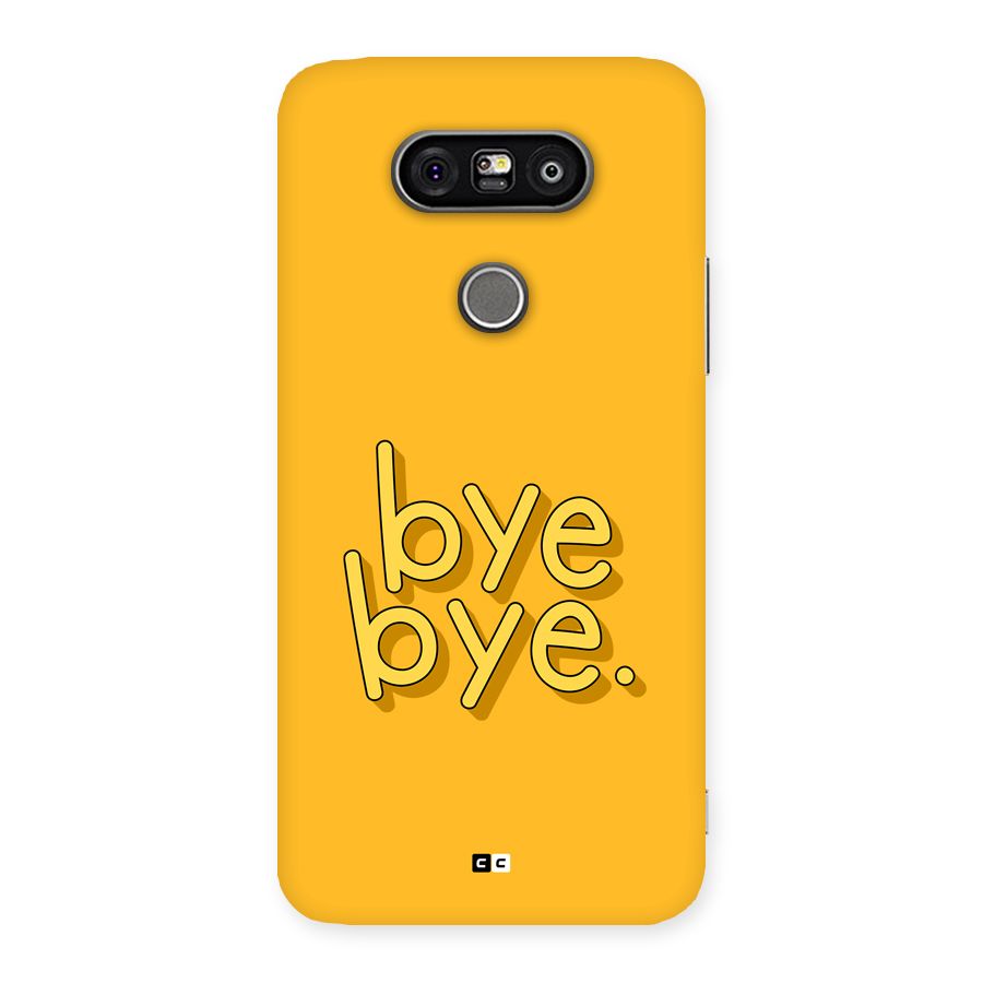Bye Bye Back Case for LG G5