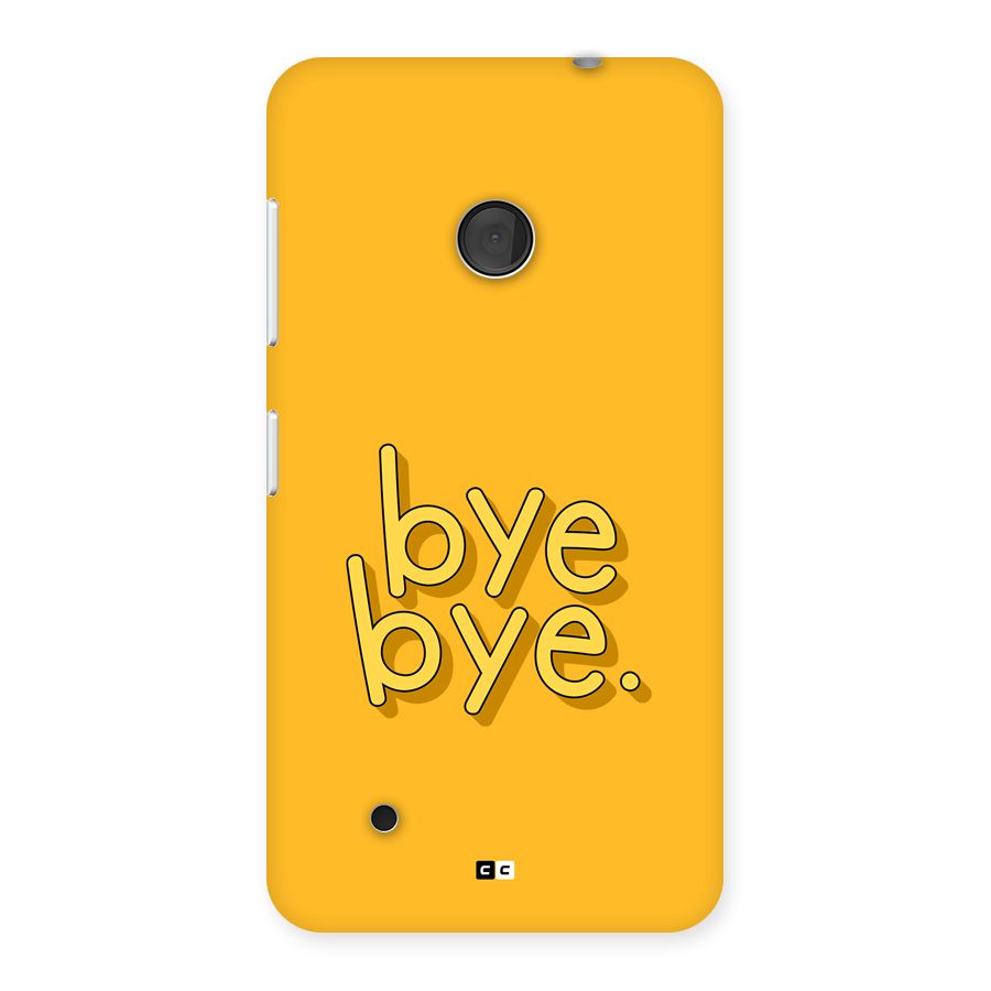 Bye Bye Back Case for Lumia 530