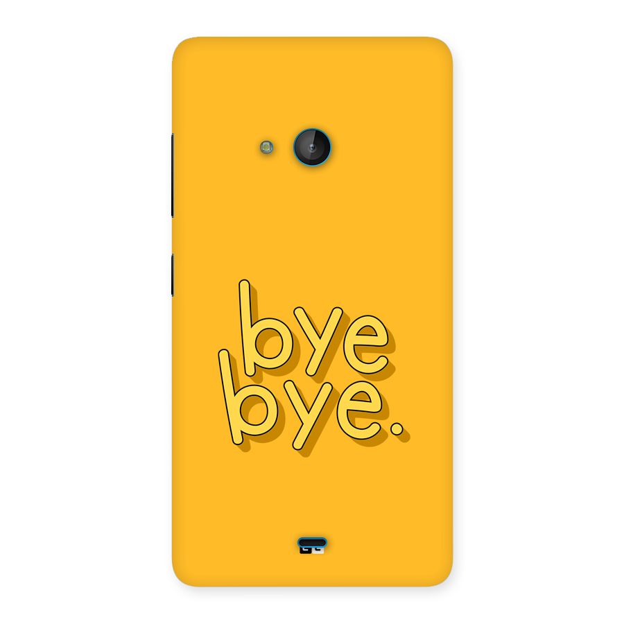 Bye Bye Back Case for Lumia 540