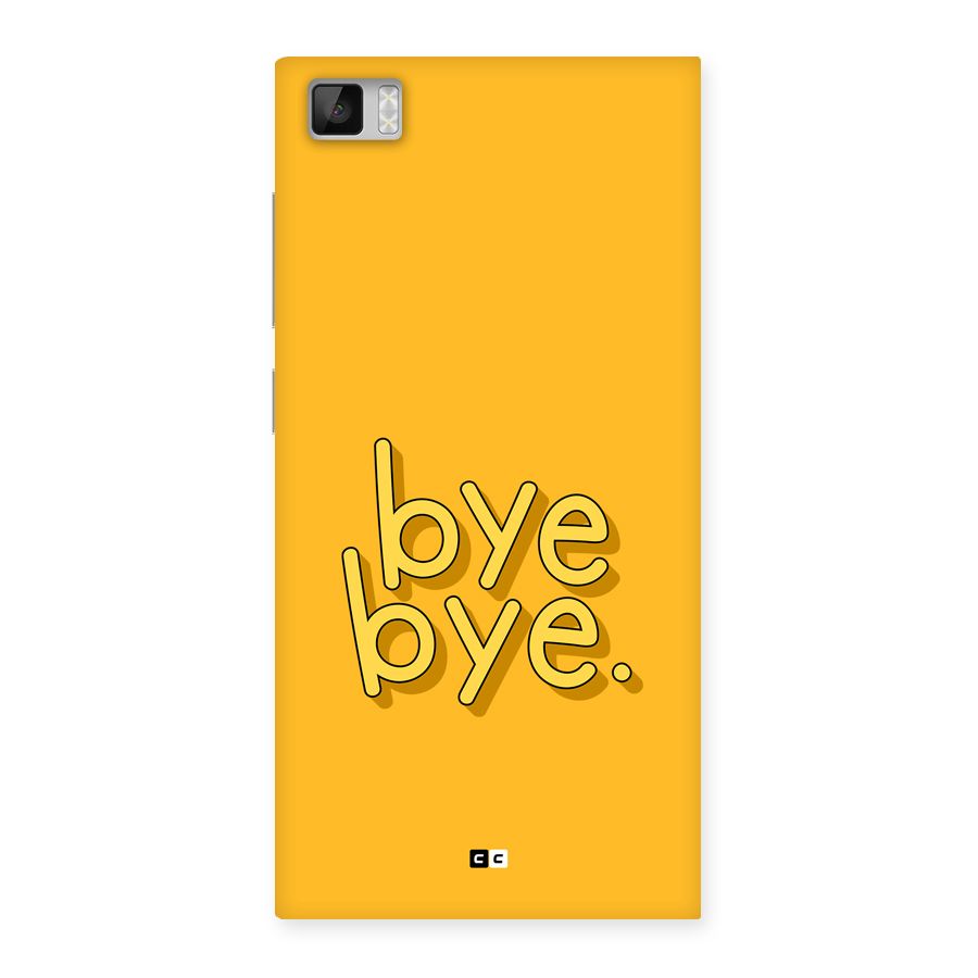 Bye Bye Back Case for Mi3