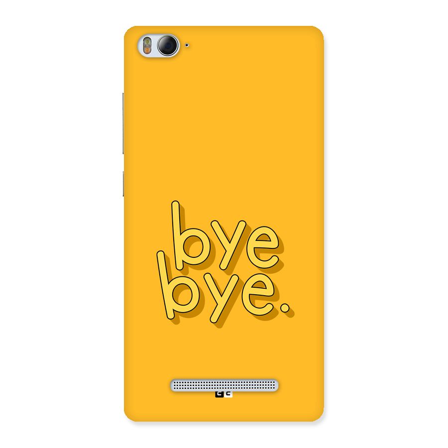 Bye Bye Back Case for Mi4i