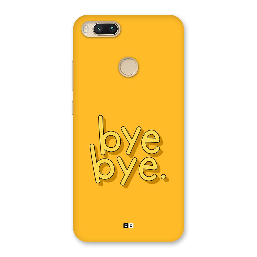 Bye Bye Back Case for Mi A1