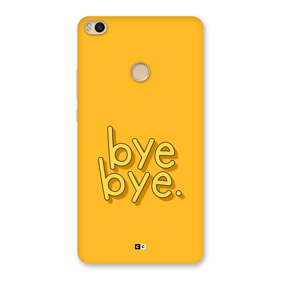 Bye Bye Back Case for Mi Max 2