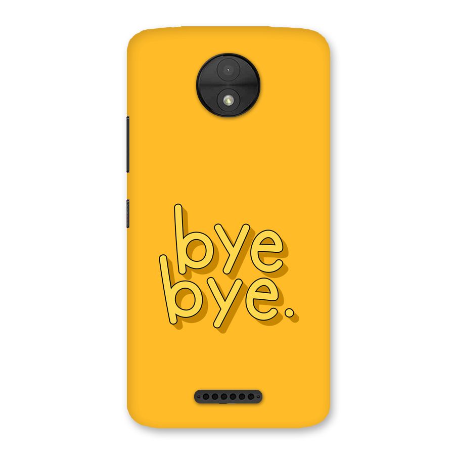 Bye Bye Back Case for Moto C