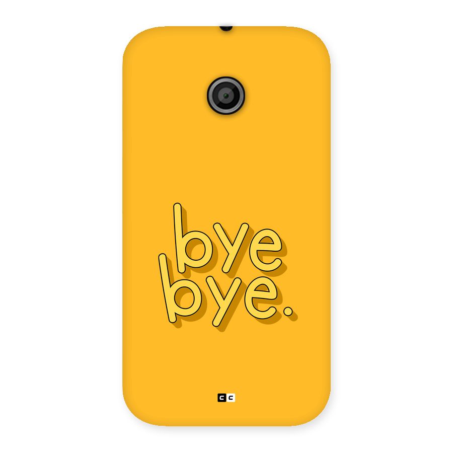Bye Bye Back Case for Moto E