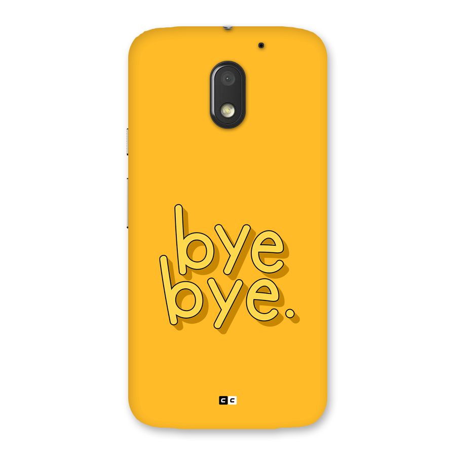 Bye Bye Back Case for Moto E3 Power