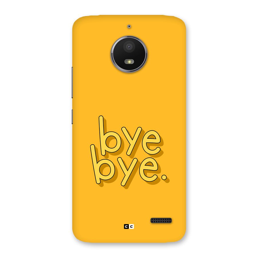 Bye Bye Back Case for Moto E4
