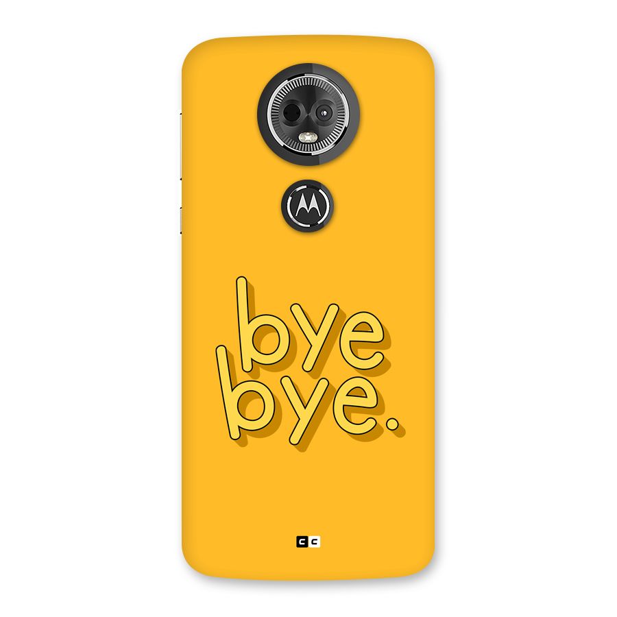 Bye Bye Back Case for Moto E5 Plus