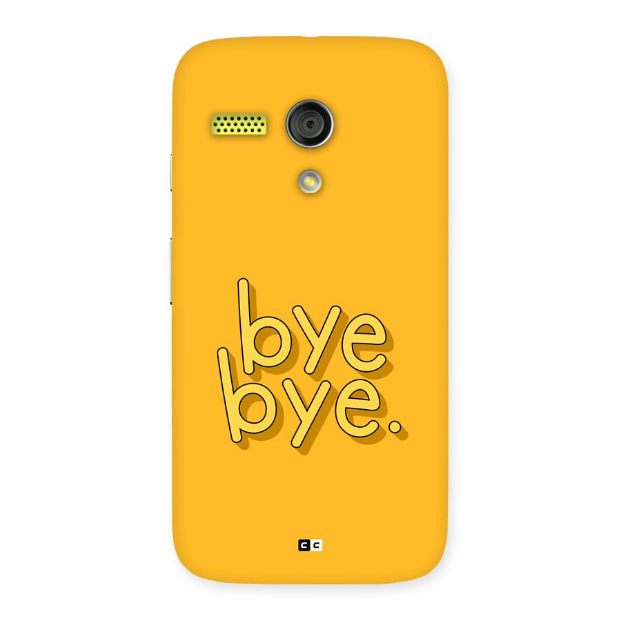 Bye Bye Back Case for Moto G