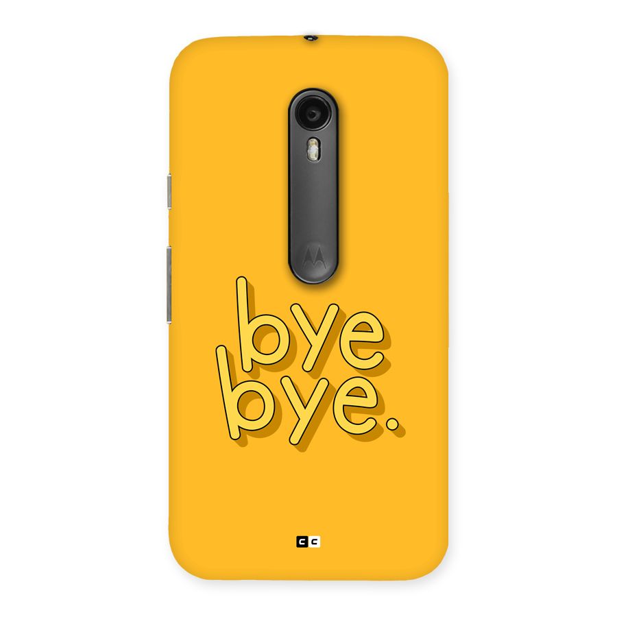 Bye Bye Back Case for Moto G3