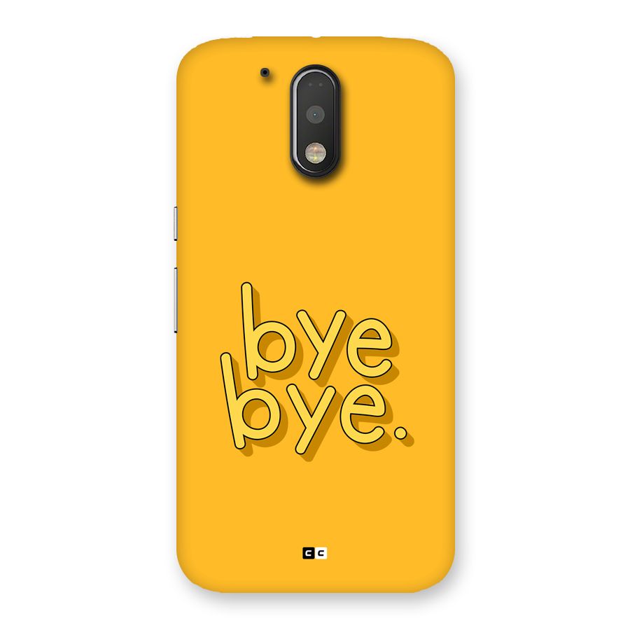 Bye Bye Back Case for Moto G4