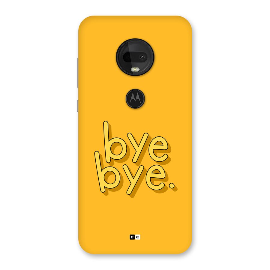 Bye Bye Back Case for Moto G7
