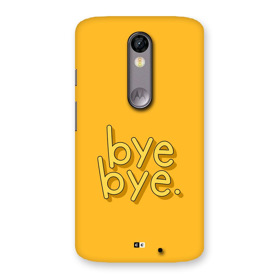 Bye Bye Back Case for Moto X Force