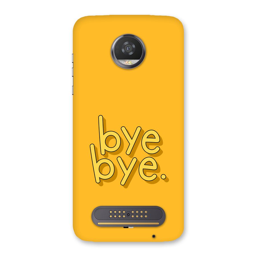 Bye Bye Back Case for Moto Z2 Play