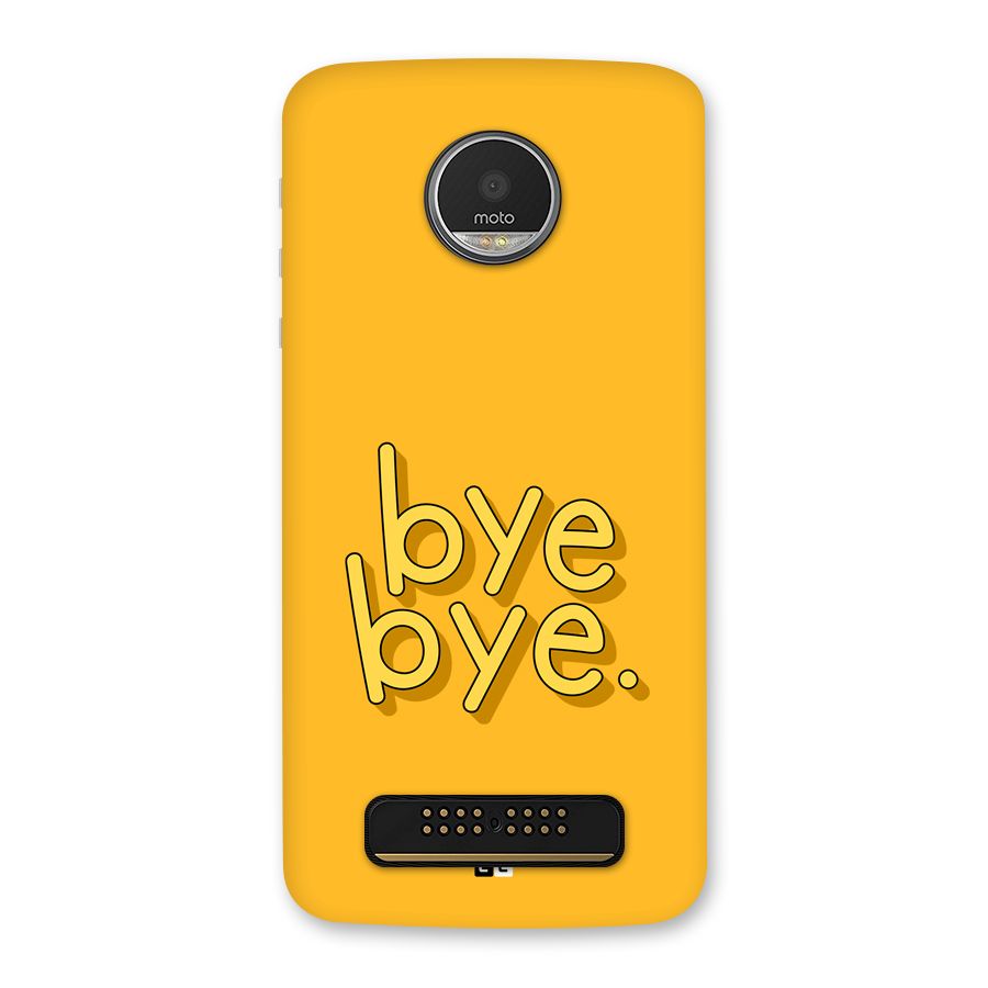 Bye Bye Back Case for Moto Z Play