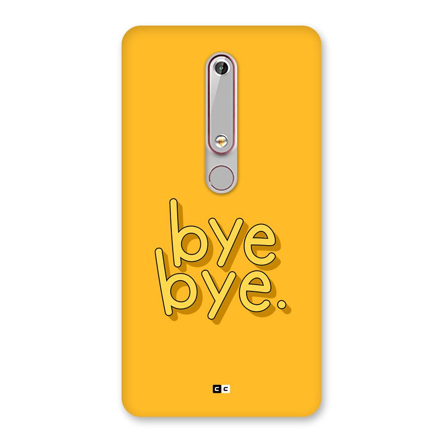 Bye Bye Back Case for Nokia 6.1