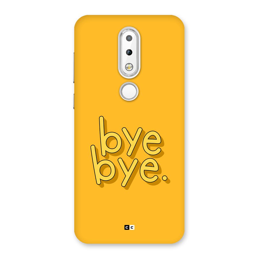 Bye Bye Back Case for Nokia 6.1 Plus