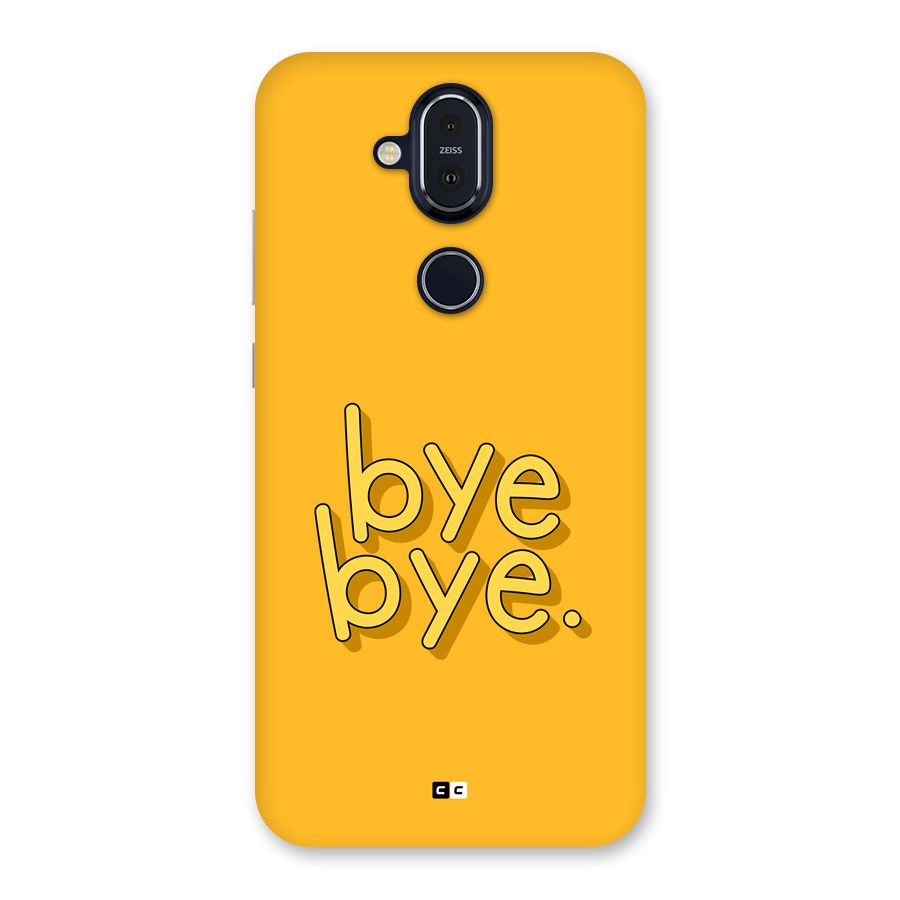 Bye Bye Back Case for Nokia 8.1