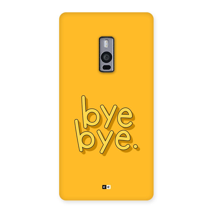 Bye Bye Back Case for OnePlus 2