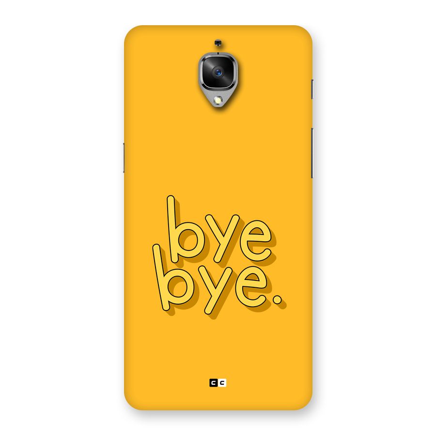 Bye Bye Back Case for OnePlus 3T