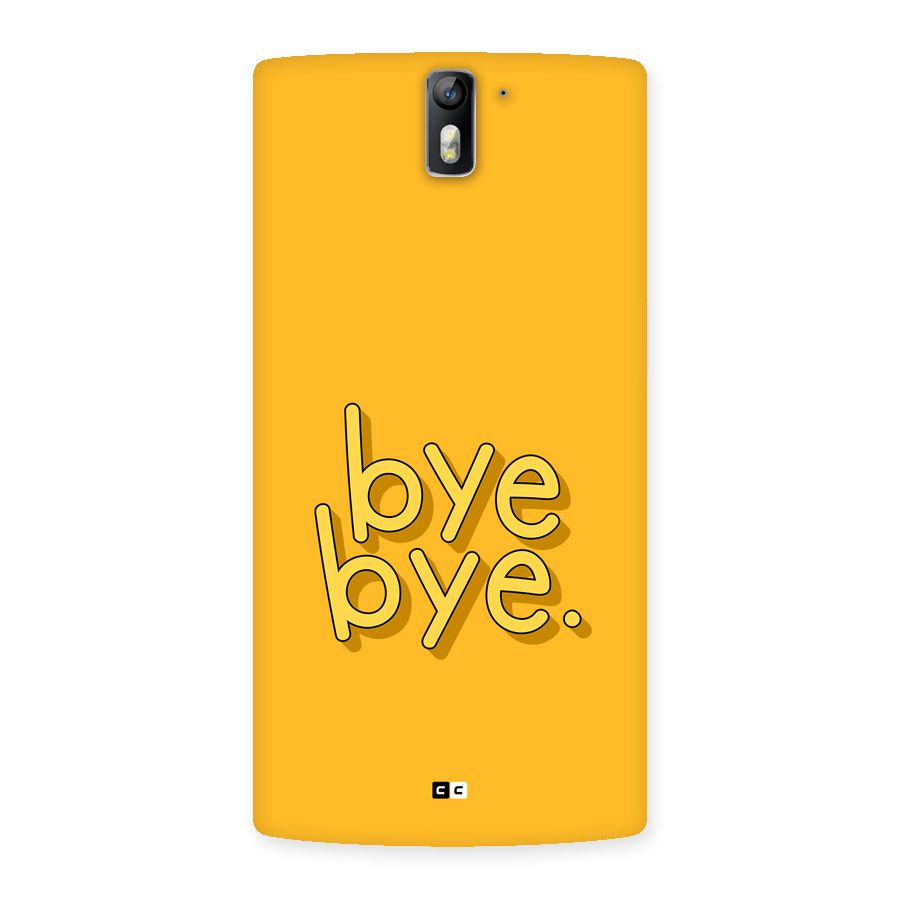 Bye Bye Back Case for OnePlus One